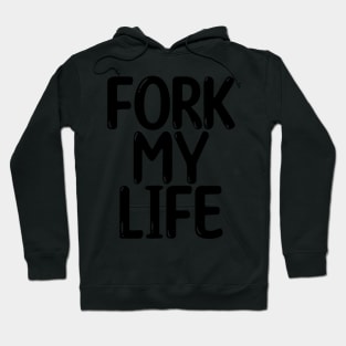 Fork My Life Black Punny Statement Graphic Hoodie